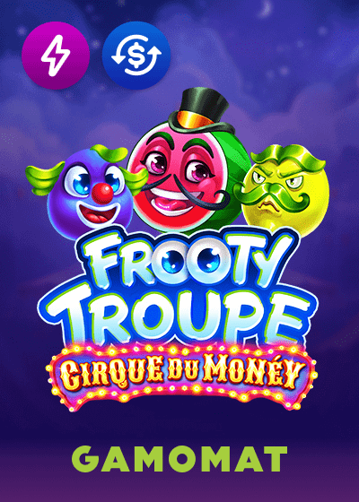 Frooty Troupe Cirque du Money