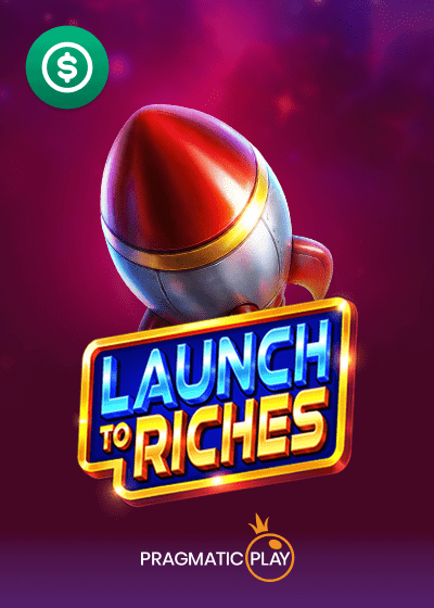 Launch to Riches