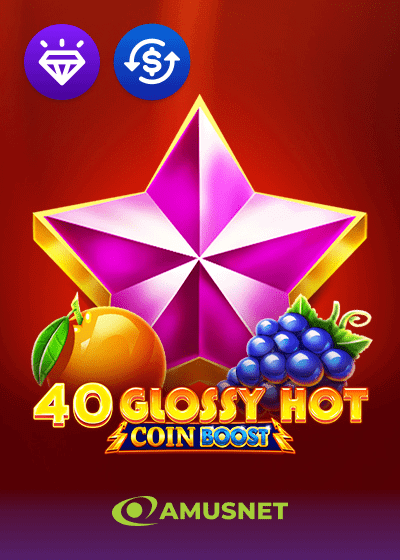 40 Glossy Hot Coin Boost