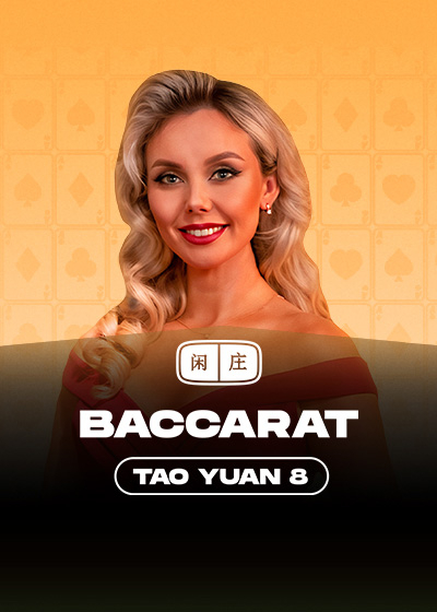Tao Yuan Baccarat 8