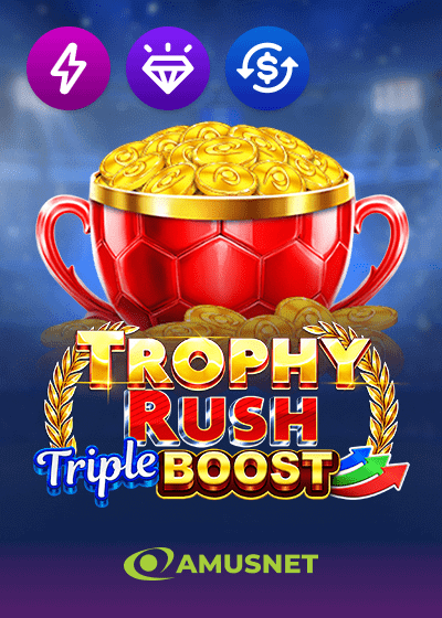 Trophy Rush Triple Boost