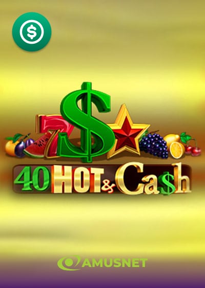 40 Hot & Cash